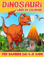 Dinosauri Libro da colorare: 40 e più Immagini Da Colorare B087SD51RD Book Cover