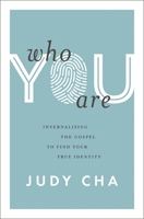 Who You Are: Internalizing the Gospel to Find Your True Identity 0310154634 Book Cover
