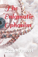 The Enigmatic Ophanim B0F1FHSMWT Book Cover