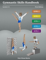 Gymnastic Skills Handbook: Levels 1-5 1312800992 Book Cover