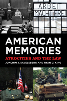 American Memories: Atrocities and the Law 0871547368 Book Cover