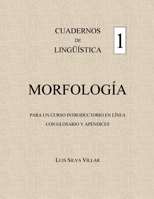 CUADERNOS DE LINGÜÏSTICA 1. MORFOLOGÍA: PARA UN CURSO INTRODUCTORIO EN LÍNEA 1716828724 Book Cover