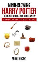 Mind blowing Harry Potter Facts you Probably Don’t Know 1796686573 Book Cover