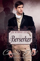 Lady Wynwood's Spies, Volume 2: Berserker B0FS6FBJW3 Book Cover