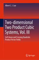 Two-Dimensional Two Product Cubic Systems, Vol. III: Self-Linear and Crossing Quadratic Product Vector Fields 3031595580 Book Cover