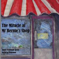 The Miracle at Mr Bernie's Shop (The Adventures of Emily) (Volume 1) 1492719110 Book Cover