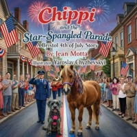 Chippi and the Star-Spangled Parade: A Bristol 4th of July Story (The World of Chippi) B0GYJ9RX1F Book Cover