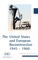 The United States and European Reconstruction 1945-1960 1579582281 Book Cover