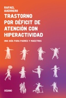 Trastorno por déficit de atención con hiperactividad: Una guía para padres y maestros 6075572147 Book Cover