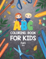 ABC Coloring Book for Kids Ages 4-8: Alphabet Coloring Book | Best Toddler Coloring Book | Alphabet Coloring Book For Toddlers And Preschoolers | Letter Coloring Book for Kids | kids Art Learning B0915H2ZXD Book Cover