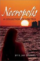 Necropolis: A Collection of Spectres 0595238939 Book Cover