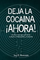 Deja la Cocaína Ahora: Una guía de auto-ayuda para dejar su adicción a la cocaína o metanfetamina. (GlobalAddictionSolutions.org) (Spanish Edition) B0F3V17W6C Book Cover