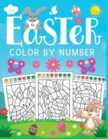 Easter color by number: A FUN Easter coloring activity Book for children's with Cute paint by number Pages to Color B09T61FBQG Book Cover