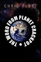 The Word from Planet Crackpot 1453589481 Book Cover