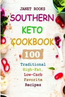 Southern Keto Cookbook: 100 Traditional High-Fat, Low-Carb Favorite Recipes B08LNN589T Book Cover