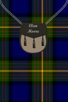 Clan Moore Tartan Journal/Notebook 1096582422 Book Cover