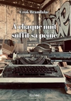 À chaque nuit suffit sa peine (French Edition) 2414624531 Book Cover