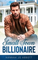 Small Town Billionaire: A Christian small town romance (Sweet Home Billionaires) B086Y4F66G Book Cover