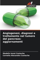 Angiogenesi, diagnosi e trattamento nel tumore del pancreas: aggiornamenti (Italian Edition) 6208398827 Book Cover