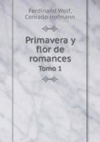 Primavera y Flor de Romances Tomo 1 551896241X Book Cover