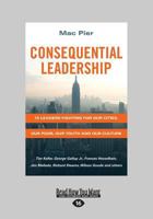 Consequential Leadership: 15 Leaders Fighting for Our Cities, Our Poor, Our Youth and Our Culture 0830837922 Book Cover