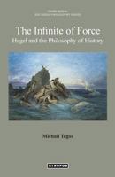 The Infinite of Force: Hegel and the Philosophy of History 194081331X Book Cover