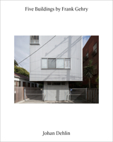 Five Buildings by Frank Gehry 3753305898 Book Cover