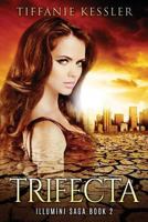 Trifecta: : Illumini Saga Book 2 153681282X Book Cover