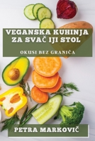 Veganska Kuhinja za Svačiji Stol: Okusi Bez Granica 1835591027 Book Cover