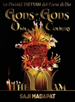 Le Divinità THEYYAM del Paese di Dio: Confessioni di un figliol prodigo intrappolato come una scimmia 1964213835 Book Cover