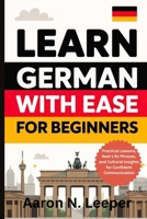 Learn German With Ease For Beginners: Practical Lessons, Real-Life Phrases, and Cultural Insights for Confident Communication B0FSS8VYKG Book Cover