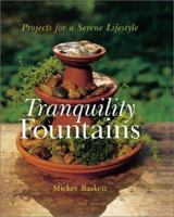 Tranquility Fountains: Projects for a Serene Lifestyle 0806927593 Book Cover