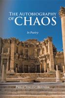 The Autobiography of Chaos: In Poetry 1524511889 Book Cover