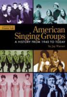 American Singing Groups: A History, From 1940 to Today 0634099787 Book Cover