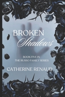 Broken Shadows (The Russo Family Series) B0FD6ZQM13 Book Cover