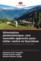 Stimulation photochimique: une nouvelle approche pour lutter contre la fasciolose (French Edition) 620986015X Book Cover