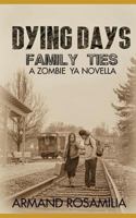 Dying Days: Family Ties 1980872805 Book Cover