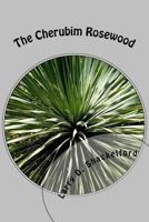 The Cherubim Rosewood 1537243829 Book Cover