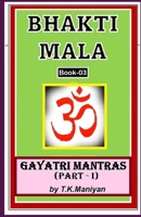 BHAKTI MALA: GAYATHRI MANTHRAS - PART-I B0GGZYN7WR Book Cover