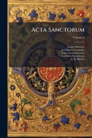 Acta Sanctorum: Ed. Novissima, Volume 6 1247167356 Book Cover