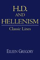 H. D. and Hellenism: Classic Lines 0521106761 Book Cover