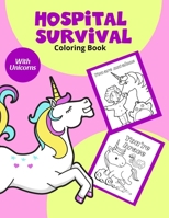 Hospital Survival Coloring Book: Colouring Book For Toddlers 2-6 Ages | Get Well Soon Gift | Awesome Fun For Girl With Unicorns | B08KH3R2C3 Book Cover