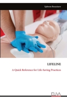 LIFELINE: A Quick Reference for Life-Saving Practices 9999346324 Book Cover