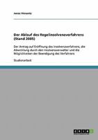 Der Ablauf des Regelinsolvenzverfahrens (Stand 2005): Der Antrag auf Eröffnung des Insolvenzverfahrens, die Abwicklung durch den Insolvenzverwalter ... Beendigung des Verfahrens 363871389X Book Cover