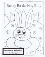 Bunny Ba-Da Bing Billy: Coloring Book 1546616578 Book Cover