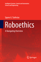 Roboethics: A Navigating Overview (Intelligent Systems, Control and Automation: Science and Engineering) 331937348X Book Cover