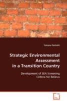 Strategic Environmental Assessment in a Transition Country: Development of SEA Screening Criteria for Belarus 3639107446 Book Cover
