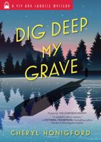 Dig Deep My Grave 1492628670 Book Cover