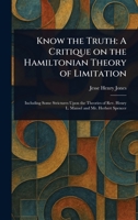 Know the Truth: A Critique on the Hamiltonian Theory of Limitation 1023269651 Book Cover