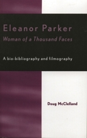 Eleanor Parker: Woman of a Thousand Faces 0810848368 Book Cover